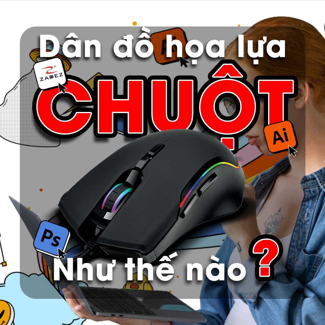 Dân Đồ Họa Chọn Lựa Chuột Thế Nào Để Phục Vụ Tốt Công Việc?